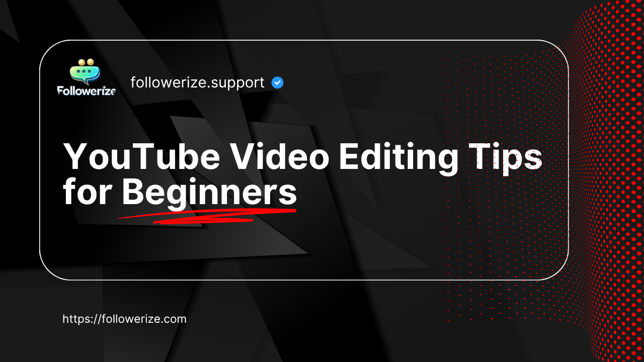 Viral YouTube Video Editing Tips for Beginners